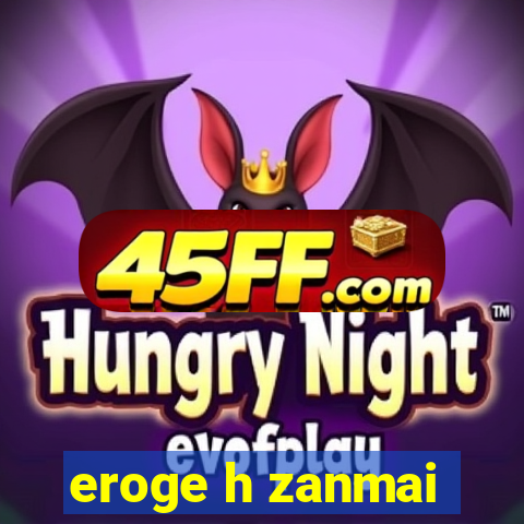 eroge h zanmai